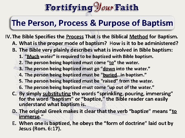 The Person, Process & Purpose of Baptism IV. The Bible Specifies the Process That