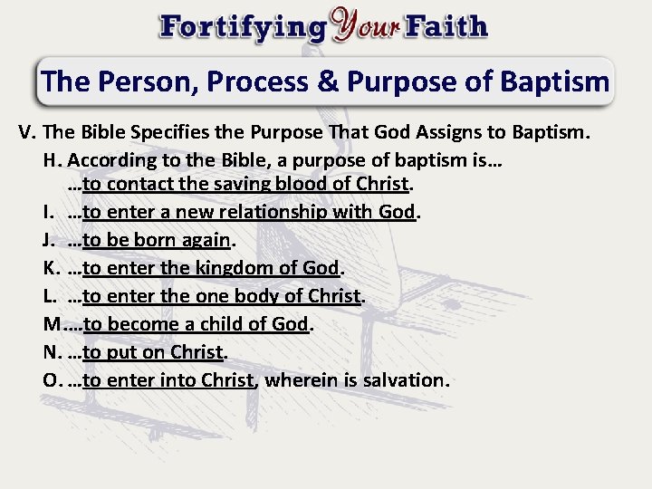 The Person, Process & Purpose of Baptism V. The Bible Specifies the Purpose That