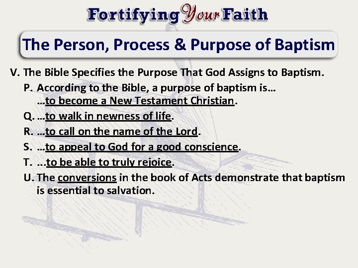 The Person, Process & Purpose of Baptism V. The Bible Specifies the Purpose That