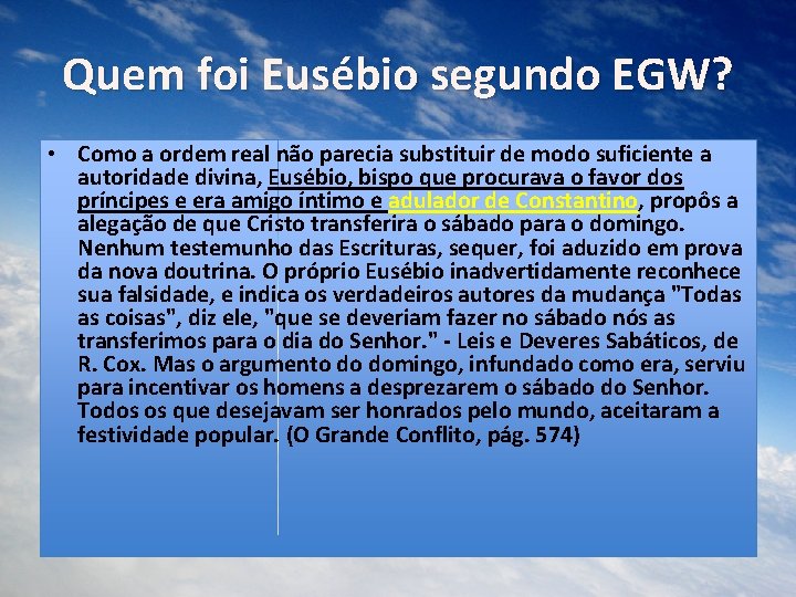 Quem foi Eusébio segundo EGW? • Como a ordem real não parecia substituir de