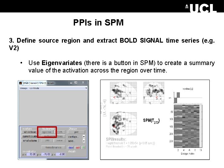 PPIs in SPM 3. Define source region and extract BOLD SIGNAL time series (e.