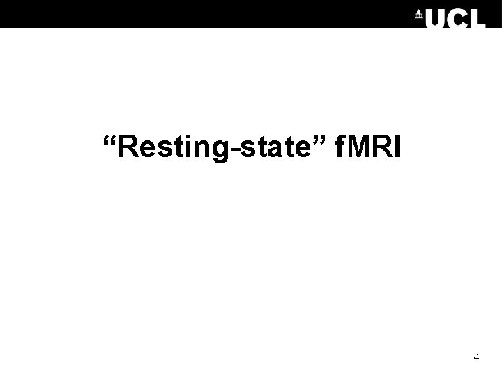 “Resting-state” f. MRI 4 