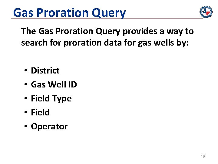Gas Proration Query The Gas Proration Query provides a way to search for proration