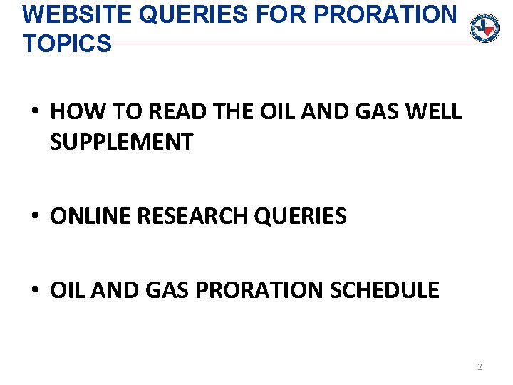 WEBSITE QUERIES FOR PRORATION TOPICS • HOW TO READ THE OIL AND GAS WELL