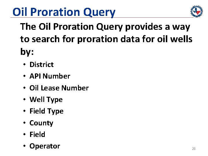 Oil Proration Query The Oil Proration Query provides a way to search for proration
