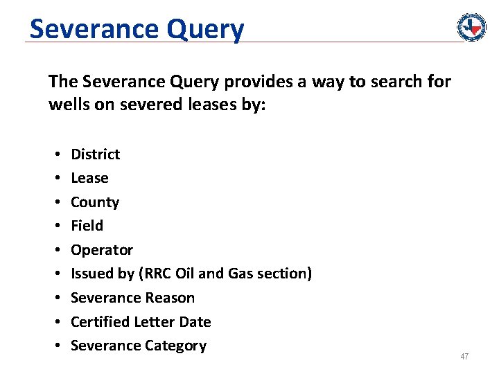 Severance Query The Severance Query provides a way to search for wells on severed