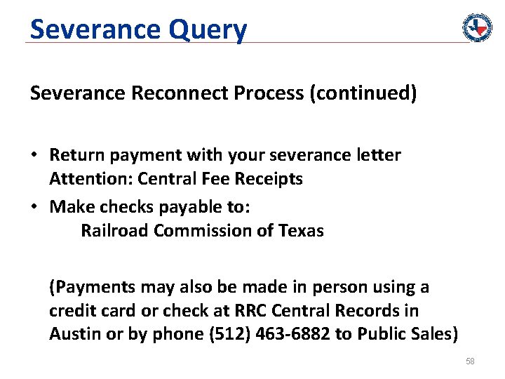 Severance Query Severance Reconnect Process (continued) • Return payment with your severance letter Attention: