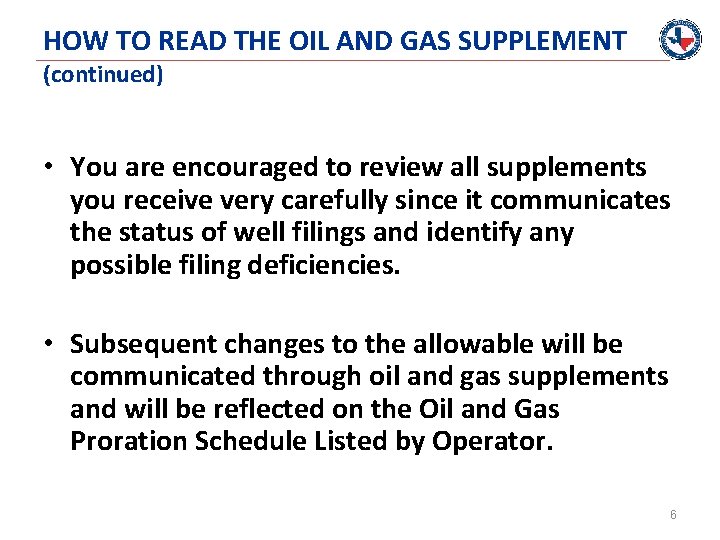 HOW TO READ THE OIL AND GAS SUPPLEMENT (continued) • You are encouraged to