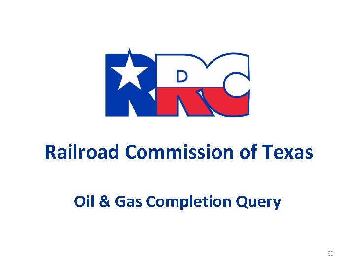 Railroad Commission of Texas Oil & Gas Completion Query 60 