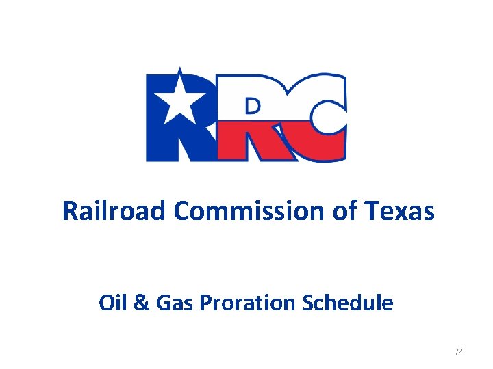 Railroad Commission of Texas Oil & Gas Proration Schedule 74 