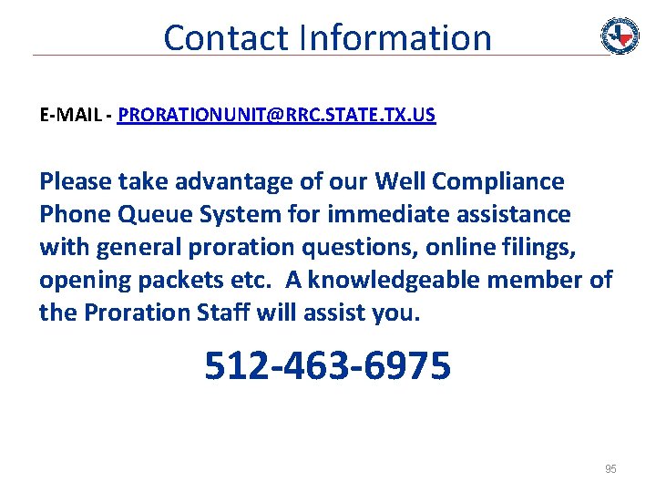 Contact Information E-MAIL - PRORATIONUNIT@RRC. STATE. TX. US Please take advantage of our Well