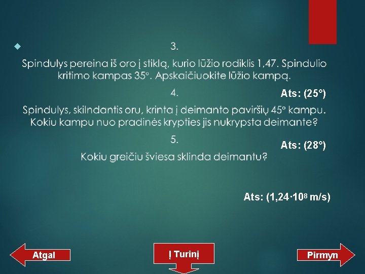  Ats: (25°) Ats: (28°) Ats: (1, 24· 108 m/s) Atgal Į Turinį Pirmyn