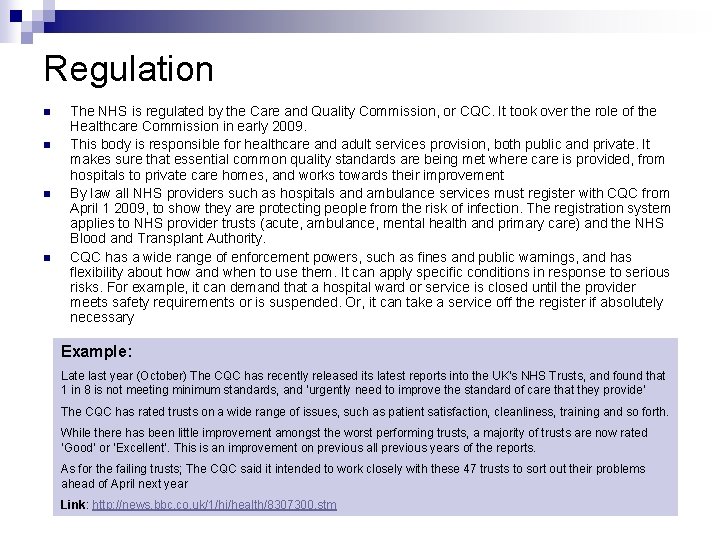 Regulation n n The NHS is regulated by the Care and Quality Commission, or