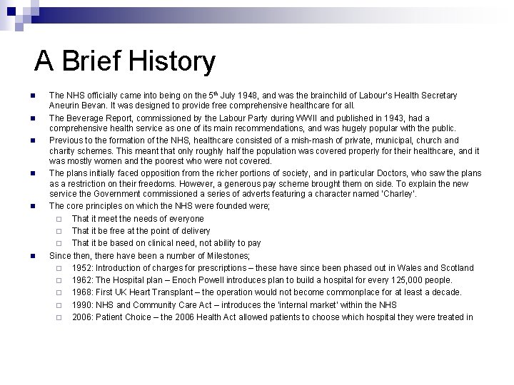 A Brief History n n n The NHS officially came into being on the