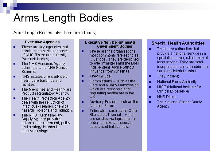 Arms Length Bodies take three main forms; n n n Executive Agencies These are