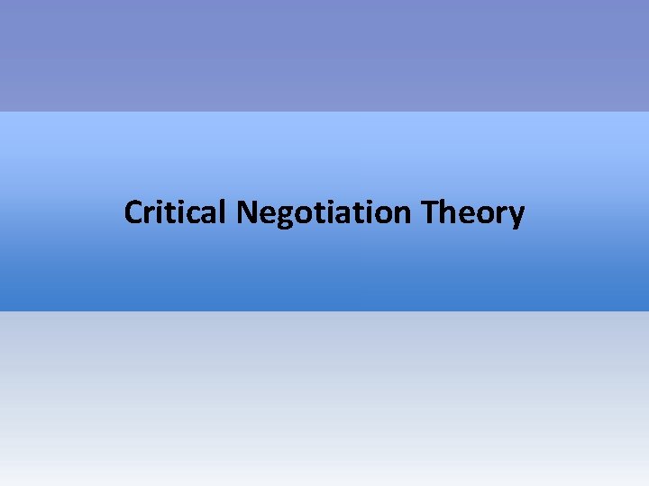 Critical Negotiation Theory 