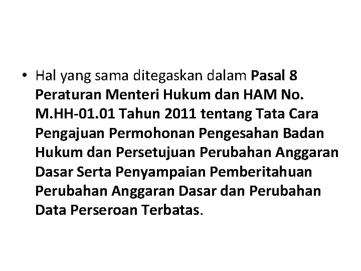  • Hal yang sama ditegaskan dalam Pasal 8 Peraturan Menteri Hukum dan HAM