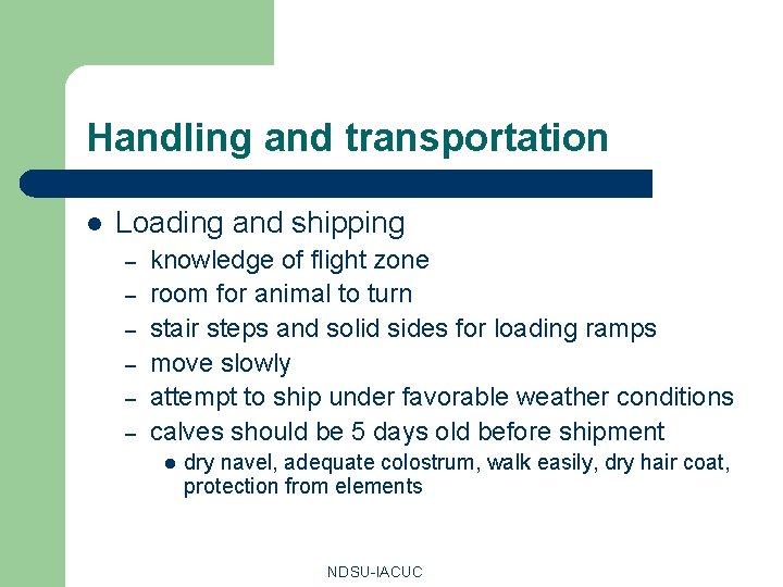 Handling and transportation l Loading and shipping – – – knowledge of flight zone