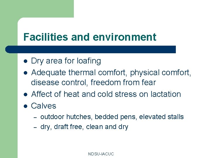 Facilities and environment l l Dry area for loafing Adequate thermal comfort, physical comfort,