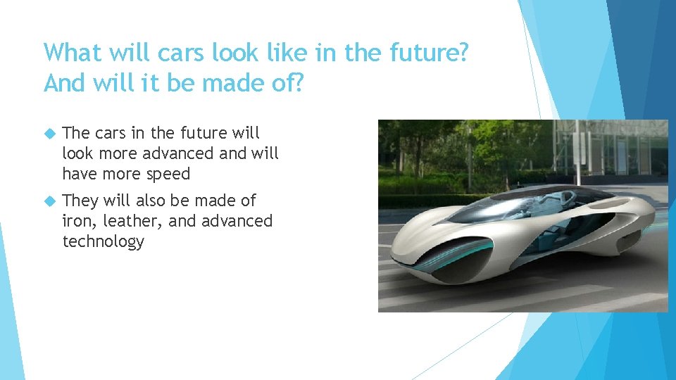 What will cars look like in the future? And will it be made of?