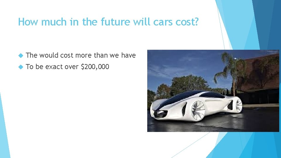 How much in the future will cars cost? The would cost more than we