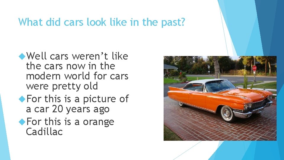 What did cars look like in the past? Well cars weren’t like the cars