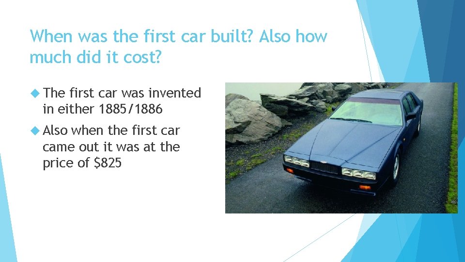 When was the first car built? Also how much did it cost? The first