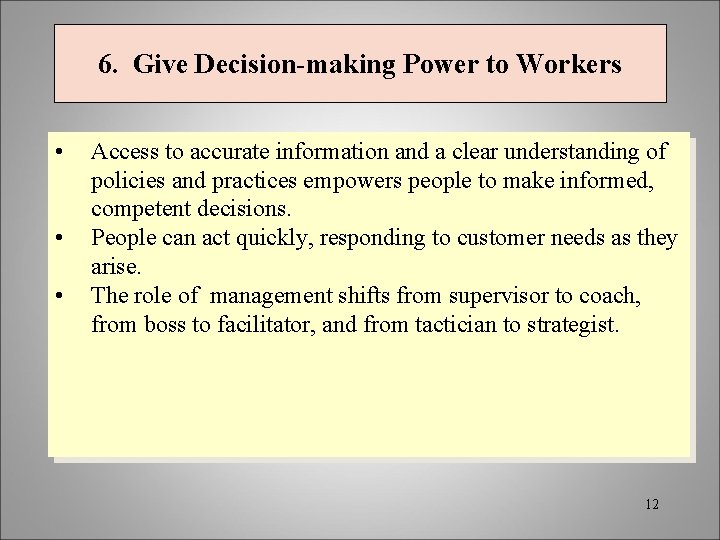 6. Give Decision-making Power to Workers • • • Access to accurate information and