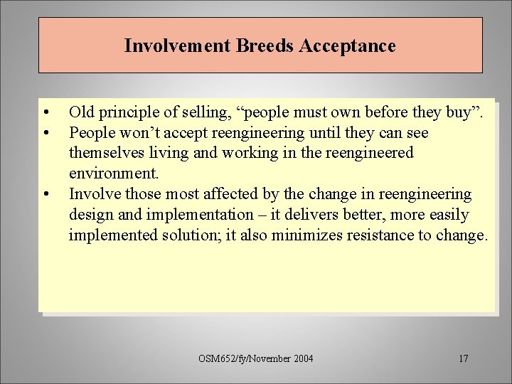 Involvement Breeds Acceptance • • • Old principle of selling, “people must own before