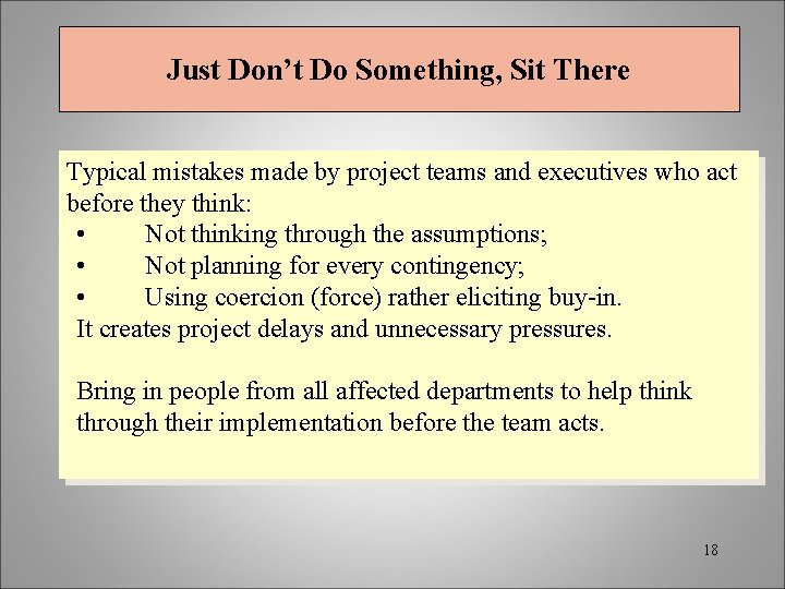 Just Don’t Do Something, Sit There Typical mistakes made by project teams and executives