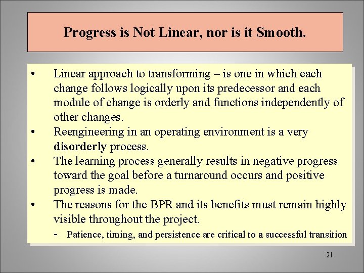 Progress is Not Linear, nor is it Smooth. • • Linear approach to transforming