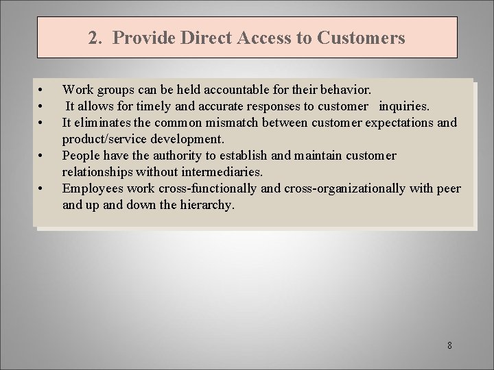 2. Provide Direct Access to Customers • • • Work groups can be held