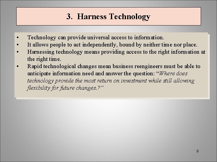 3. Harness Technology • • Technology can provide universal access to information. It allows