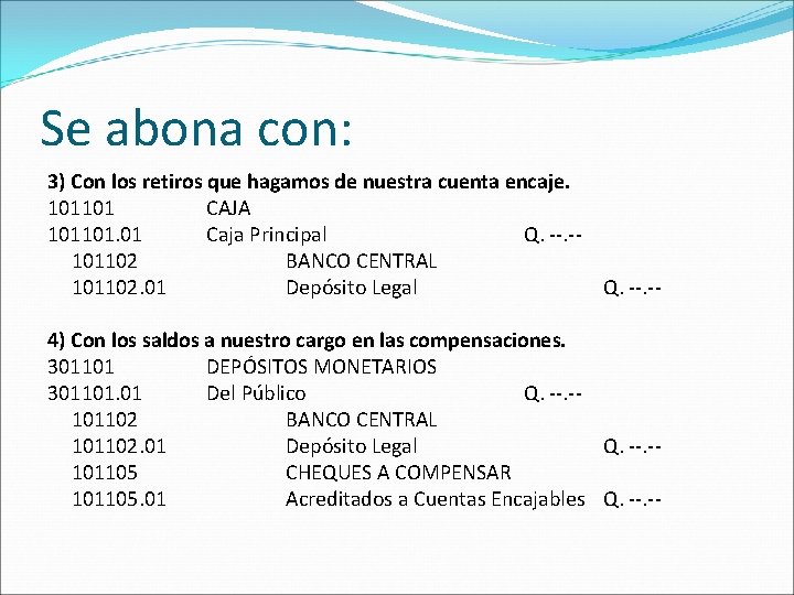 Se abona con: 3) Con los retiros que hagamos de nuestra cuenta encaje. 101101