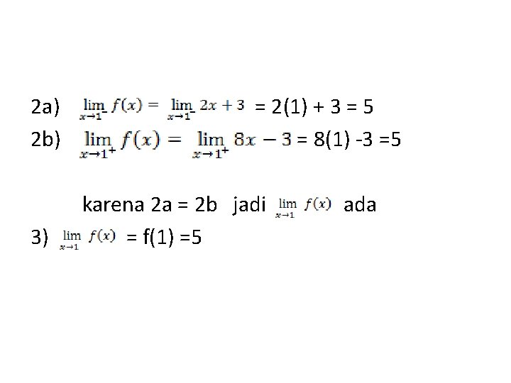 2 a) 2 b) 3) = 2(1) + 3 = 5 = 8(1) -3