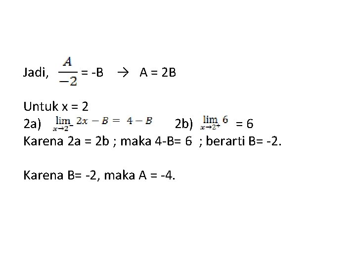 Jadi, = -B → A = 2 B Untuk x = 2 2 a)