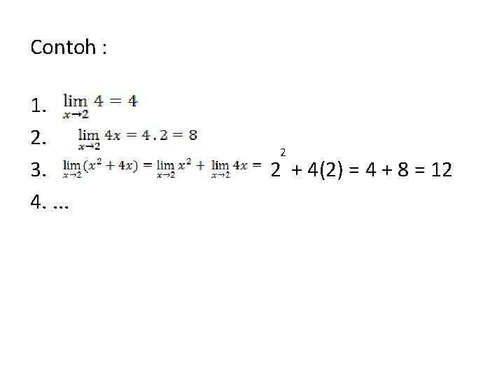 Contoh : 1. 2. 3. 4. . 2 2 + 4(2) = 4 +