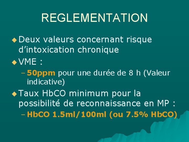 REGLEMENTATION u Deux valeurs concernant risque d’intoxication chronique u VME : – 50 ppm