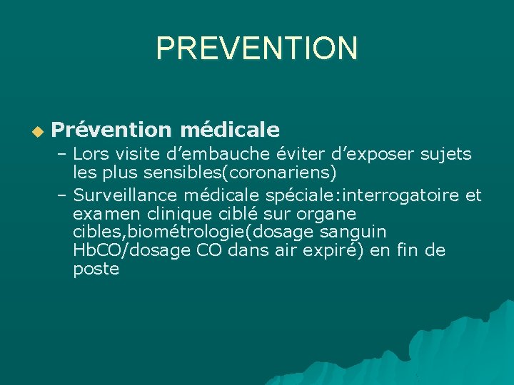 PREVENTION u Prévention médicale – Lors visite d’embauche éviter d’exposer sujets les plus sensibles(coronariens)