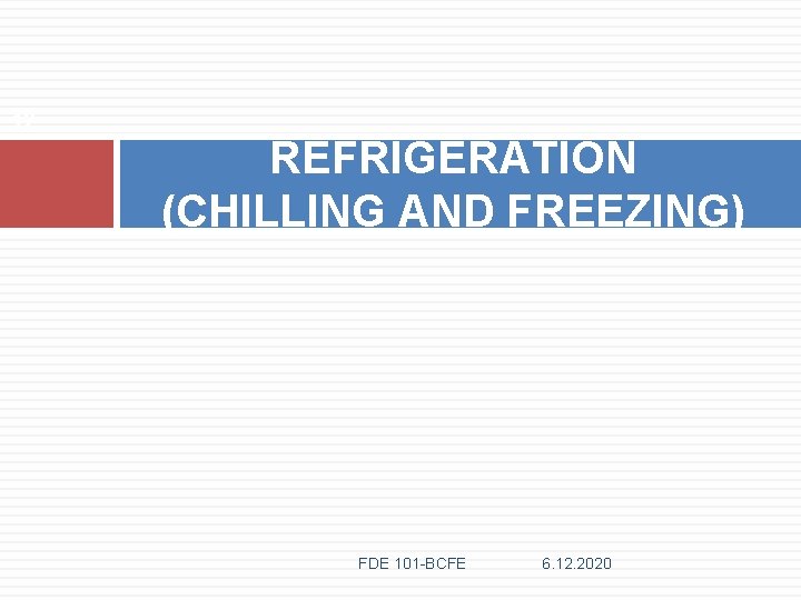 12 REFRIGERATION (CHILLING AND FREEZING) FDE 101 -BCFE 6. 12. 2020 