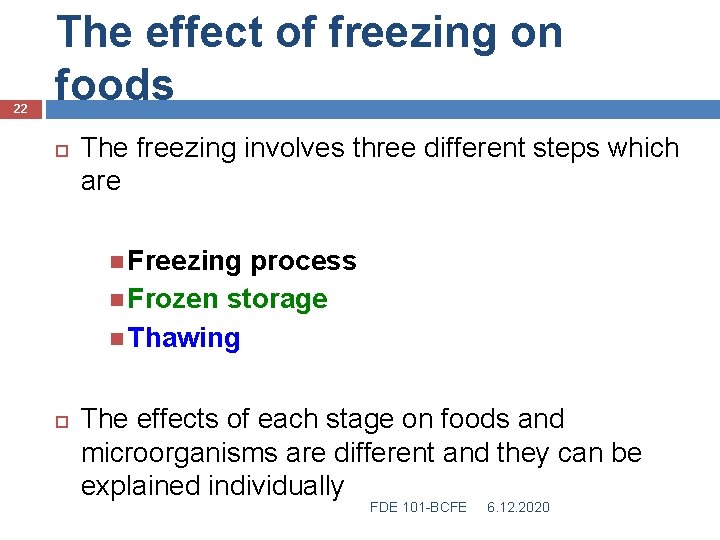 22 The effect of freezing on foods The freezing involves three different steps which