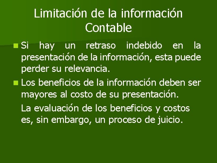Limitación de la información Contable n Si hay un retraso indebido en la presentación