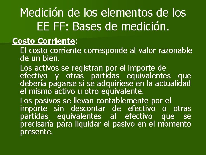 Medición de los elementos de los EE FF: Bases de medición. Costo Corriente: El