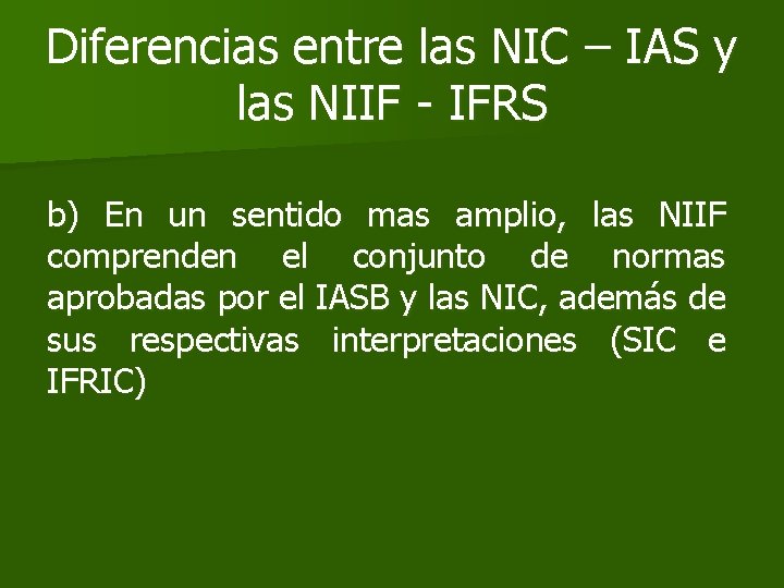 Diferencias entre las NIC – IAS y las NIIF - IFRS b) En un