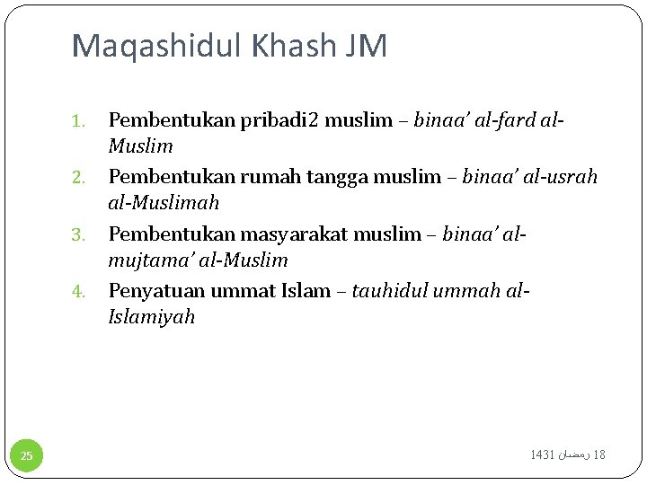 Maqashidul Khash JM 1. 2. 3. 4. 25 Pembentukan pribadi 2 muslim – binaa’