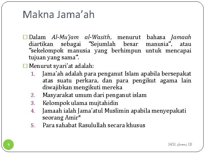 Makna Jama’ah � Dalam Al-Mu’jam al-Wasith, menurut bahasa Jamaah diartikan sebagai ”Sejumlah besar manusia”,