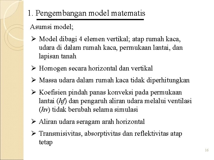 1. Pengembangan model matematis Asumsi model; Ø Model dibagi 4 elemen vertikal; atap rumah