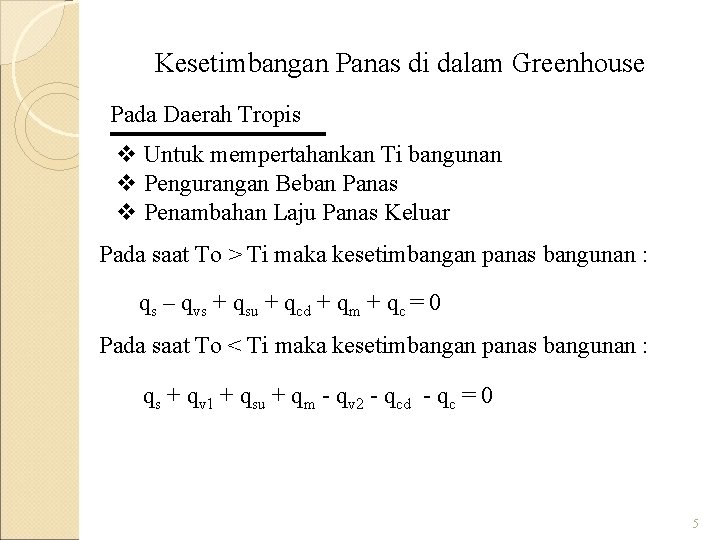 Kesetimbangan Panas di dalam Greenhouse Pada Daerah Tropis v Untuk mempertahankan Ti bangunan v