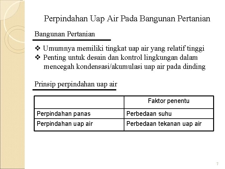 Perpindahan Uap Air Pada Bangunan Pertanian v Umumnya memiliki tingkat uap air yang relatif