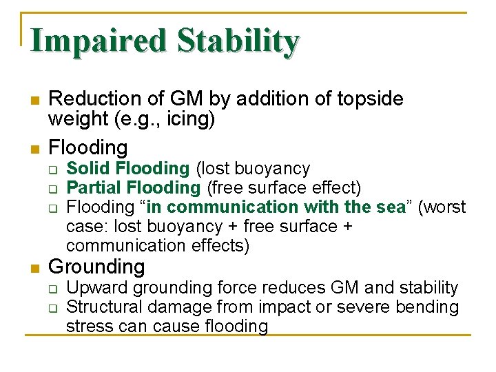 Impaired Stability n n Reduction of GM by addition of topside weight (e. g.